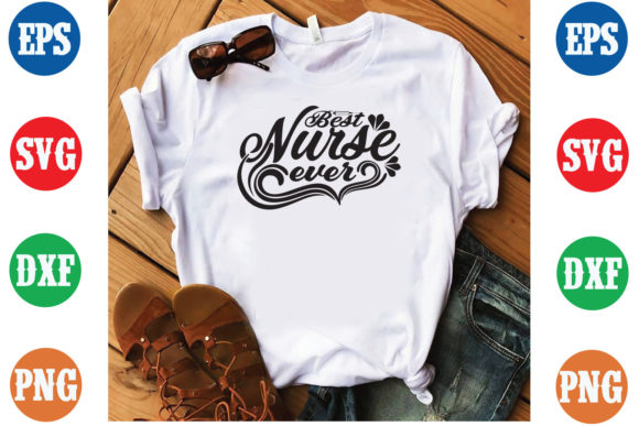 Best Nurse Ever SVG T-Shirt Design Review