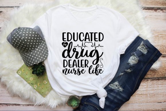 Educated Drug Dealer Nurse Life: A Bold Statement