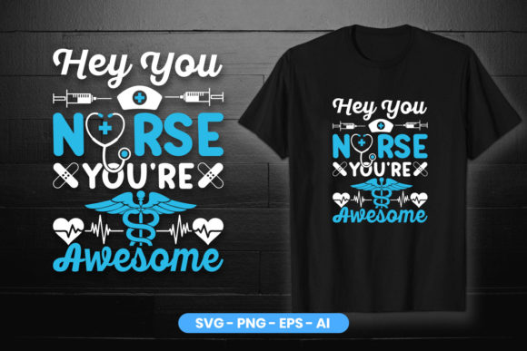 Hey You Nurse You're Awesome SVG Design