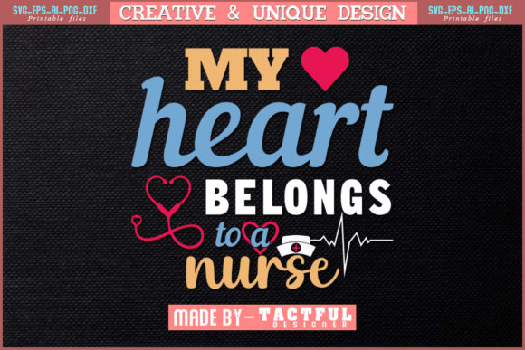 My Heart Belongs to a Nurse T-Shirt Design