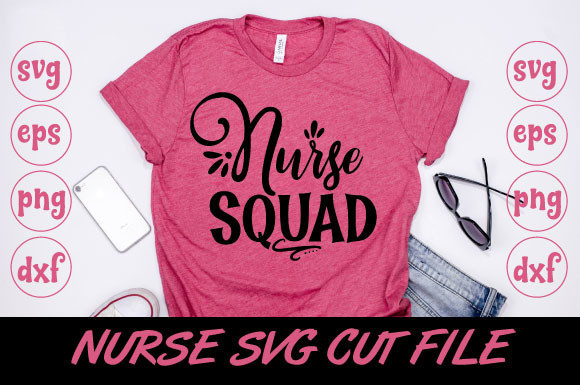 Nurse Squad SVG Cut File for Custom Apparel