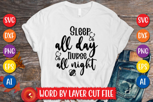 Sleep All Day Nurse All Night SVG Design