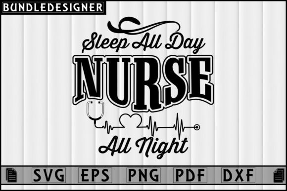 Sleep All Day Nurse All-Nurse Design Svg